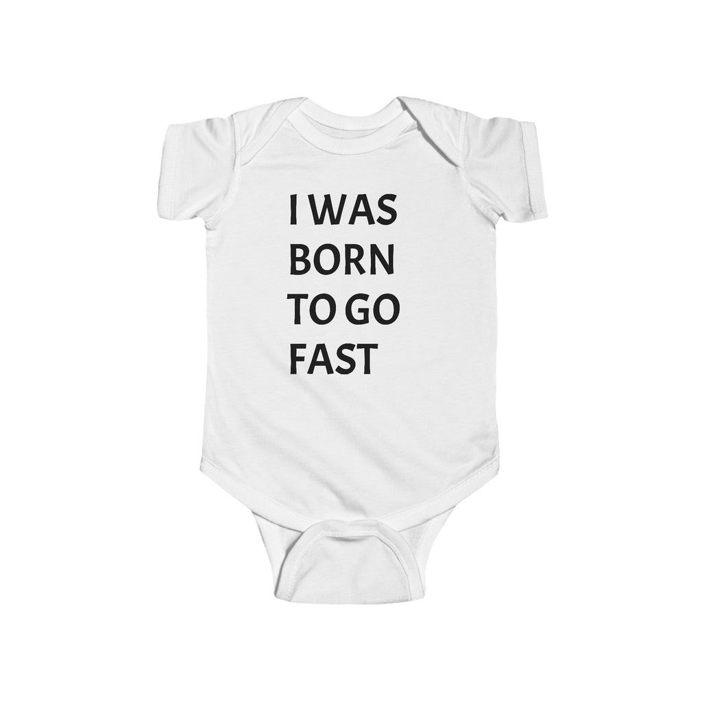 Baby Bodysuit — "I Was Born to Go Fast" Racing Car Infant Onesie